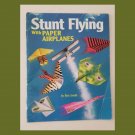 Stunt Flying With Paper Airplanes Vintage Paperback Hobby Book