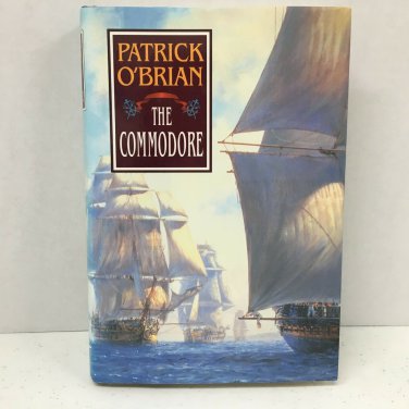 Aubrey Maturin  The Commodore Patrick OBrian Hardcover First American Edition