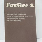 Foxfire 2 Midwifing Wagon Making Spinning Plain Living Spring Wild Plant Foods