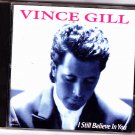 I Still Believe in You by Vince Gill CD 1992 - Very Good
