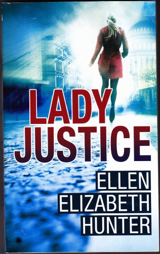 Lady Justice by Ellen Elizabeth Hunter 2012 Paperback Book - Very Good