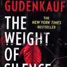 The Weight of Silence by Heather Gudenkauf 2016 Paperback Book - Good