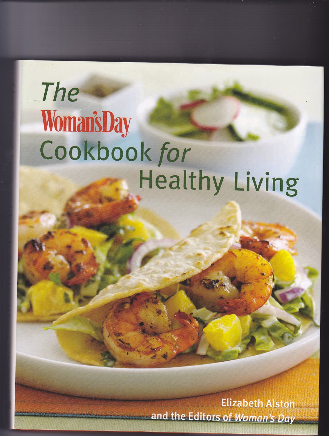 Woman's Day Cookbook for Healthy Living by Elizabeth Alston 2008 ...