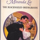 The Blackmailed Bridegroom by Miranda Lee 2000 Paperback Book - Very Good