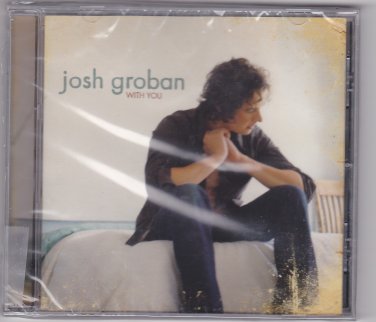 With You by Josh Groban 2007 CD - Brand New