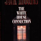 The White House Connection by Jack Higgins 1999 Hardcover Book - Very Good