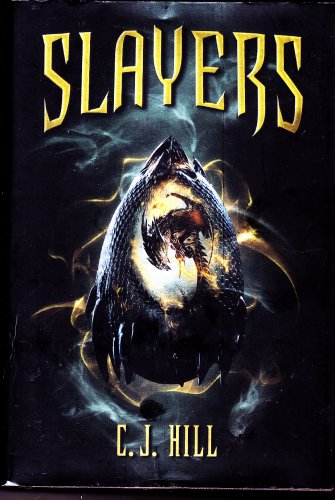 Slayers by C. J. Hill 2011 Hardcover Book - Very Good