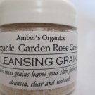 Organic Garden Rose, Deep Cleansing Grains Formula!