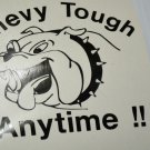 Chevy Tough Anytime Bull Dog Window Sticker or Vinyl Decal