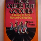 Those Oldies but Goodies, A Guide to 50's Record Collecting, Steve Propes