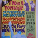 The: I Was A Teenage Juvenile Delinquent Rock'N'Roll Horror Beach Party Movie Book, Alan Betrock