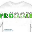 T-shirt, Feelin FROGGIE? your Name in FROGGIE - (Adult 4xLg - 5xLg)