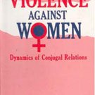 Violence Against Women: Dynamics Of Conjugal Relations