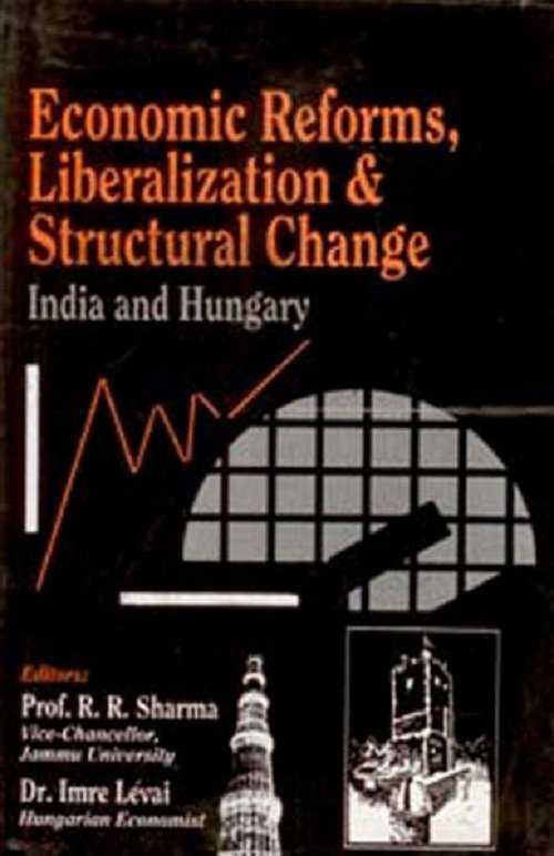 Economic Reforms, Liberalization And Structural Change India And Hungary