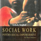 Social Work Psycho Social Empowerment (Integrating Theory And Practice Of Social Work), Vol. 2