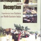 Development And Deception Experiences From Eastern And North-Eastern India. Vol.1