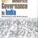 Democratic Governance In India: Reflections And Refractions