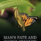 Man'S Fate And God'S Choice An Agenda For Human Transformation