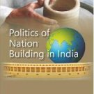 Politics Of Nation Building In India