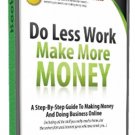 Do Less Work, Make More Money