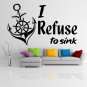 (39''x23'') Vinyl Wall Decal Quote I Refuse to Sink with Anchor Art Decor Sticker + Free Decal Gift!