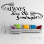 (28''x12'') Vinyl Wall Decal Quote Always Kiss Me Goodnight Art Decor Sticker + Free Decal Gift!