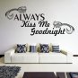 (28''x12'') Vinyl Wall Decal Quote Always Kiss Me Goodnight Art Decor Sticker + Free Decal Gift!