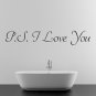 (20''x4'') Vinyl Wall Decal Quote P.S. I Love You / Inspirational Decor Sticker + Free Decal Gift!