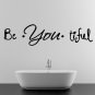 (55''x15'') Vinyl Wall Decal Quote Be*You*tiful / Inspiration Art Decor Sticker + Free Decal Gift!