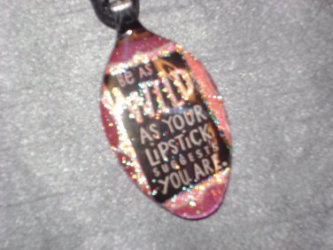 BE AS WILD AS YOUR LIPSTICK SUGGESTS YOU ARE Spoon Pendant / Necklace   Upcycle