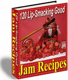 120 Lip-Smacking Good Jam Recipes.