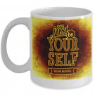 Be Your Self - Motivational Coffee Mug - FREE Shipping!