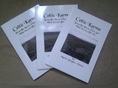 OUTSIDE UK Celtic Karma (From the Heroic Ethos and What it can Offer you)