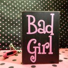 Bad Girl Wall Sign