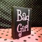 Bad Girl Wall Sign