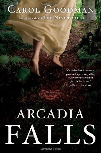 Arcadia Falls . Carol Goodman