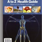 Time A to Z Health Guide (How to Live Better Longer) Single Issue Magazine Time A to Z Health Guide (How to Live Better Longer) Single Issue Magazine