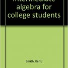 Intermediate algebra for college students. Book.   Karl J Smith