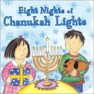 Eight Nights of Chanukah Lights (Sparkle 'n' Twinkle Books) Board book.  Dian Curtis Regan