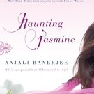 Haunting Jasmine . Book .   Anjali Banerjee
