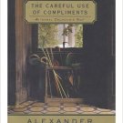 The careful use of compliments. Book. Alexander McCall Smith