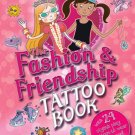The Fashion & Friendship Tattoo Book: with 24 Stylish Play Tattoos to Wear and Share!