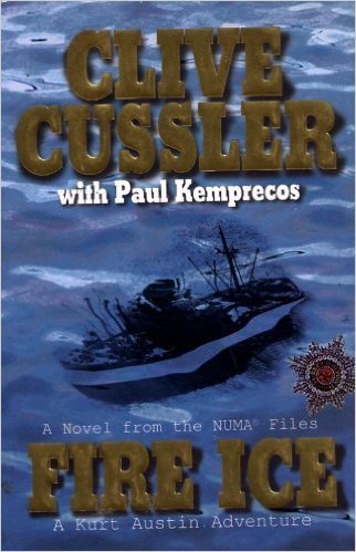 Fire Ice : A Novel From the NUMA Files : A Kurt Austin Adventure). Book.