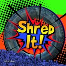 Shred It! (Destruction) Board book . Erin Edison Shred It! (Destruction) Board book . Erin Edison