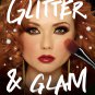 Glitter and Glam: Dazzling Makeup Tips for Date Night, Club Night, and Beyond. Book .