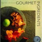 Gourmet Ingredients [Apr 01, 1991] Grigson, Sophie