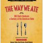 The Way We Ate: 100 Chefs Celebrate a Century at the American Table by Noah Fecks