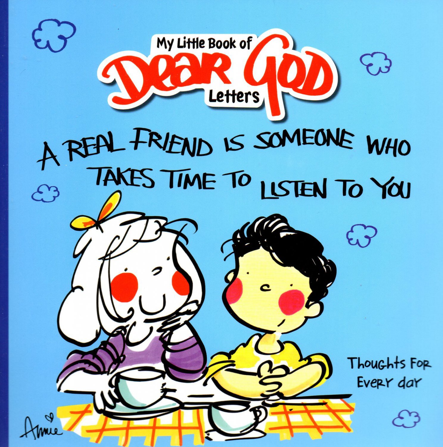 A Real Friend is Someone Who Takes Time to Listen to You - (My Little Book of Dear God Letters)