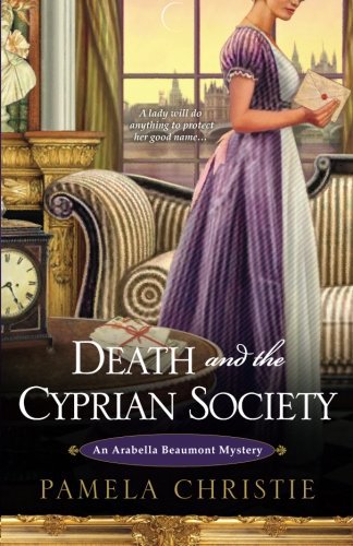 Death and the Cyprian Society (An Arabella Beaumont Mystery)