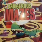Dangerous Mazes